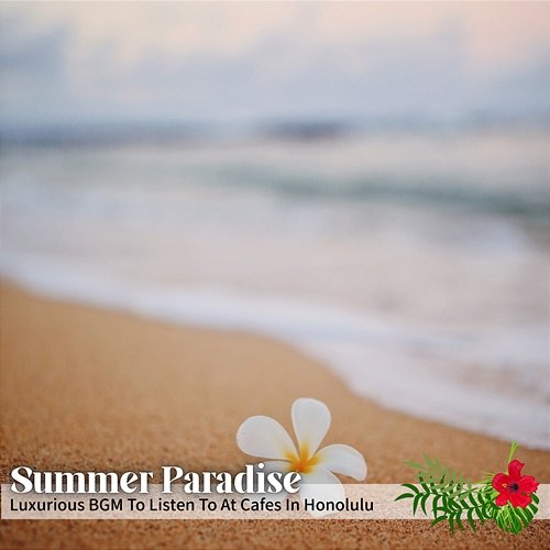 Luxurious Bgm to Listen to at Cafes in Honolulu Summer Paradise