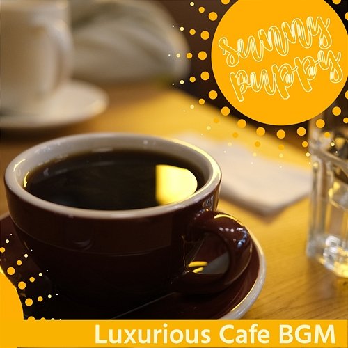 Luxurious Cafe Bgm Sunny Puppy