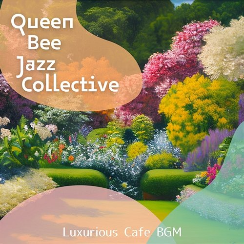 Luxurious Cafe Bgm Queen Bee Jazz Collective