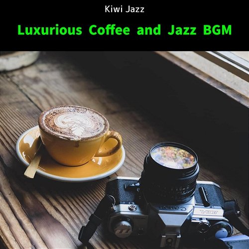 Luxurious Coffee and Jazz Bgm Kiwi Jazz