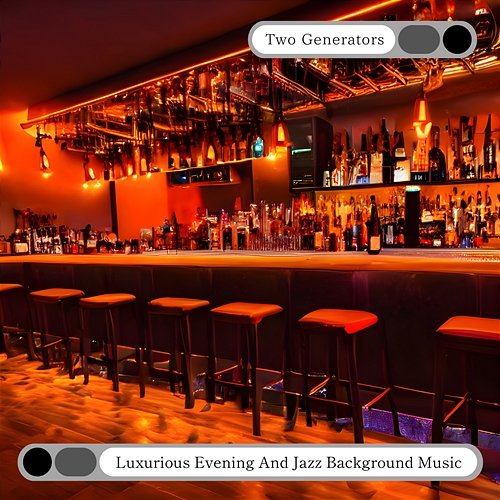 Luxurious Evening and Jazz Background Music Two Generators