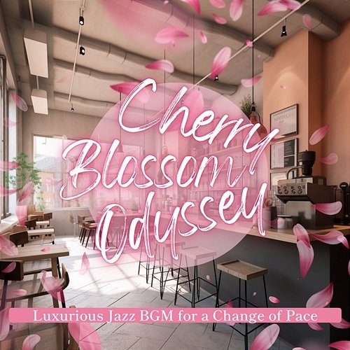 Luxurious Jazz Bgm for a Change of Pace Cherry Blossom Odyssey