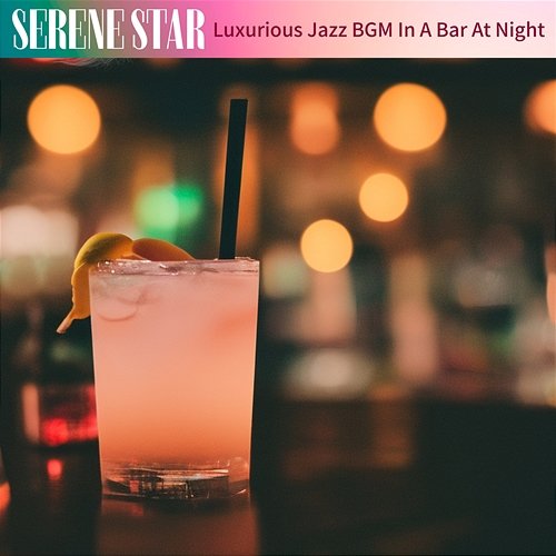 Luxurious Jazz Bgm in a Bar at Night Serene Star