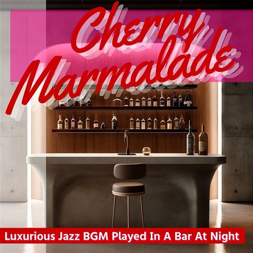 Luxurious Jazz Bgm Played in a Bar at Night Cherry Marmalade