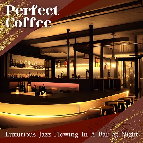 Luxurious Jazz Flowing in a Bar at Night Perfect Coffee