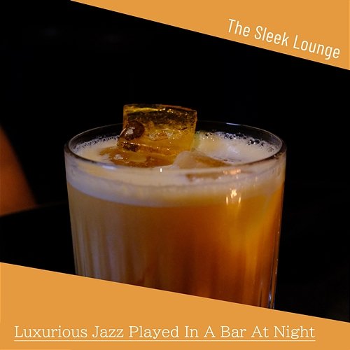 Luxurious Jazz Played in a Bar at Night The Sleek Lounge