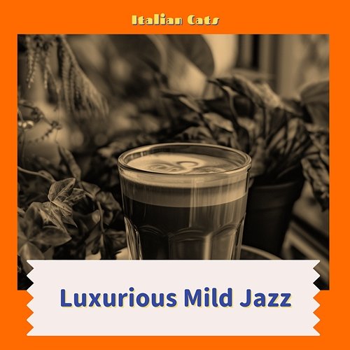 Luxurious Mild Jazz Italian Cats