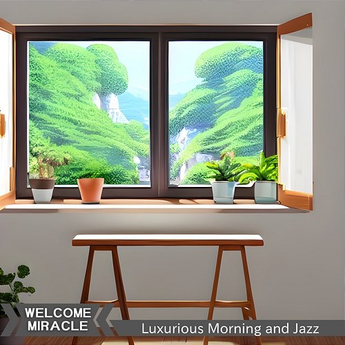 Luxurious Morning and Jazz Welcome Miracle