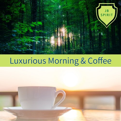 Luxurious Morning & Coffee JB Spirit