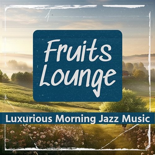 Luxurious Morning Jazz Music Fruits Lounge