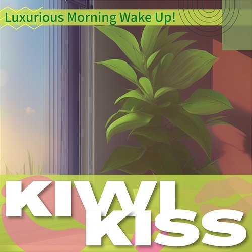 Luxurious Morning Wake Up ! Kiwi Kiss