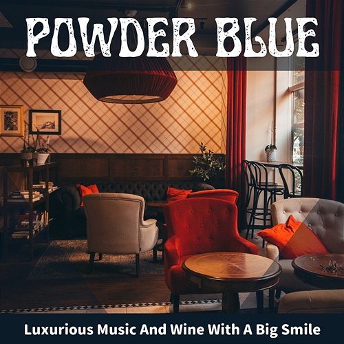 Luxurious Music and Wine with a Big Smile Powder Blue