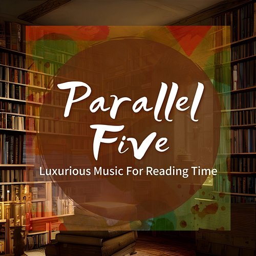 Luxurious Music for Reading Time Parallel Five