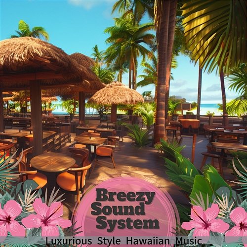 Luxurious Style Hawaiian Music Breezy Sound System