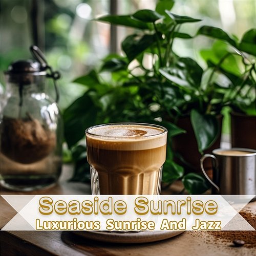 Luxurious Sunrise and Jazz Seaside Sunrise