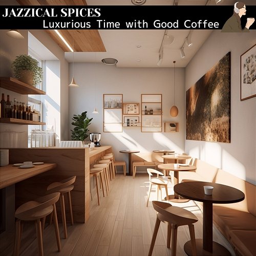 Luxurious Time with Good Coffee Jazzical Spices