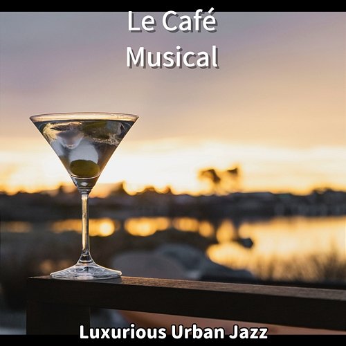 Luxurious Urban Jazz Le Café Musical