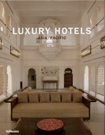 Luxury Hotels Asia Pacific Opracowanie zbiorowe
