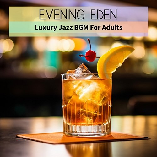 Luxury Jazz Bgm for Adults Evening Eden