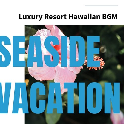 Luxury Resort Hawaiian Bgm Seaside Vacation