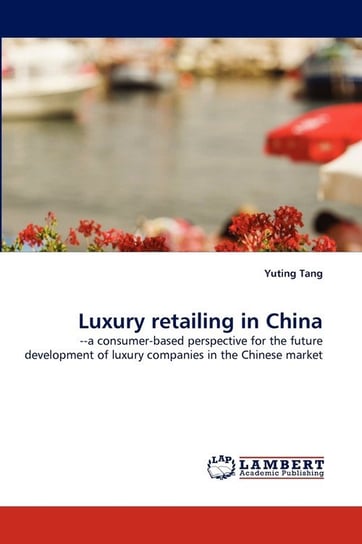 Luxury Retailing in China Tang Yuting