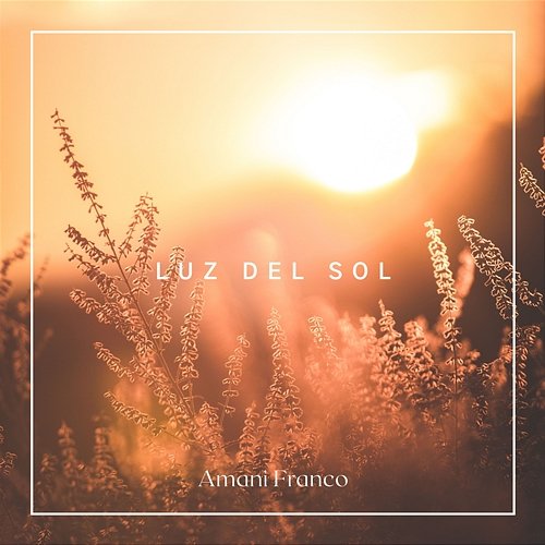 Luz del sol Amani Franco