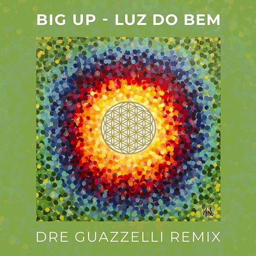Luz Do Bem Big Up, Dre Guazzelli