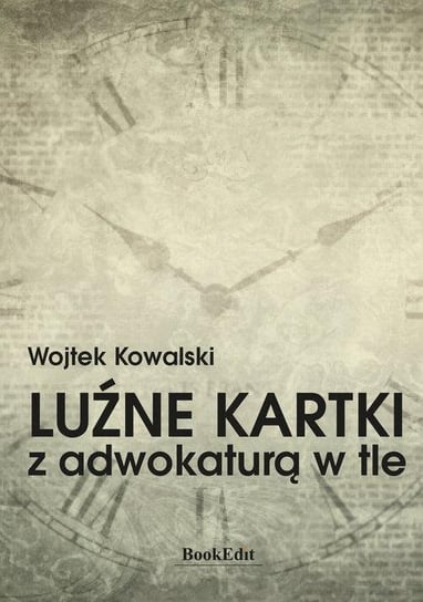 Luźne kartki z adwokaturą w tle Wojtek Kowalski