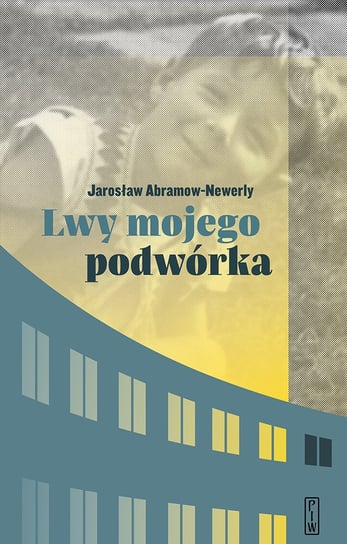 Lwy mojego podwórka Abramow-Newerly Jarosław