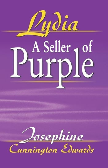 Lydia, A Seller of Purple Edwards Josephine Cunnington