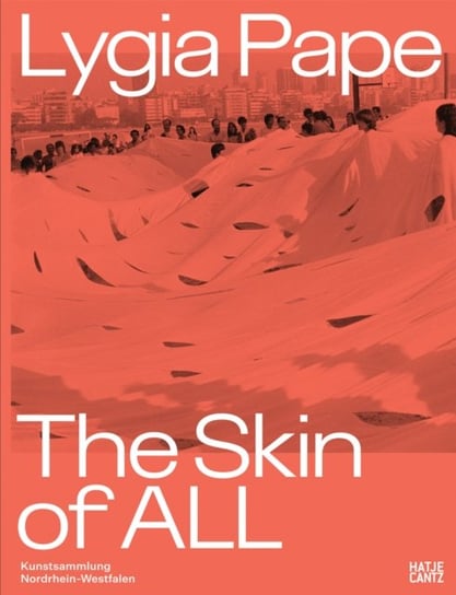 Lygia Pape (Bilingual edition): The Skin of ALL Susanne Gaensheimer