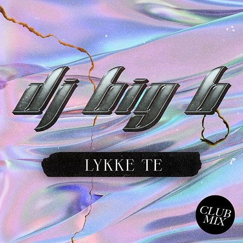LYKKE TE CLUB MIX DJ Big B