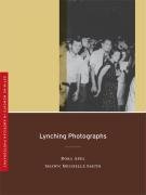 Lynching Photographs Apel Dora, Smith Shawn Michelle