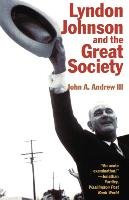 Lyndon Johnson and the Great Society Andrew John Iii A.