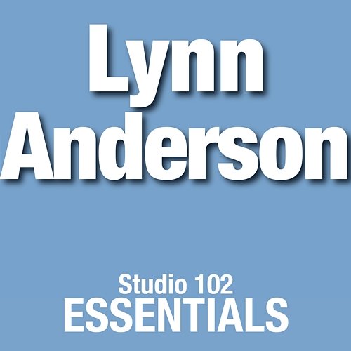 Lynn Anderson: Studio 102 Essentials Lynn Anderson