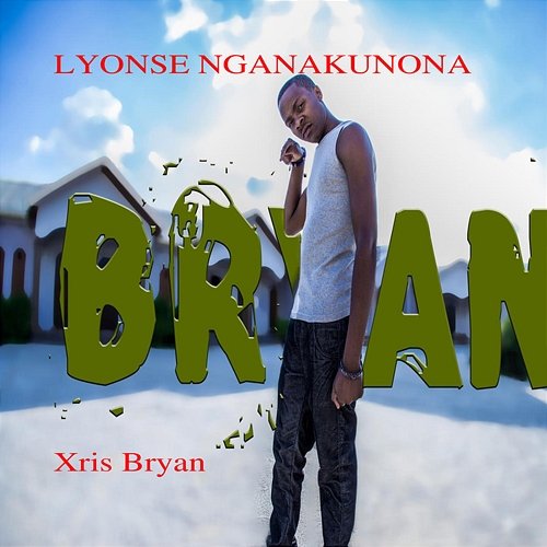 Lyonse Nganakunona Xris Bryan