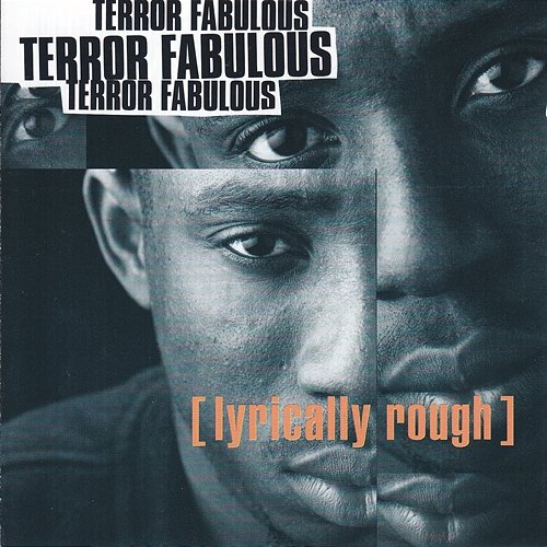 Lyrically Rough Terror Fabulous