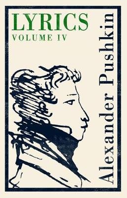 Lyrics: Volume 4 (1830-37) Pushkin Alexander