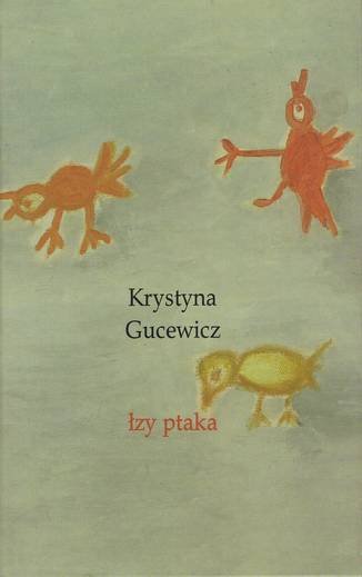 Łzy ptaka Gucewicz Krystyna