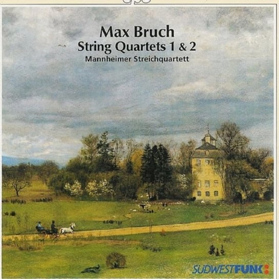 M. Bruch: String Quartets 1 & 2 Mannheimer Streichquartett