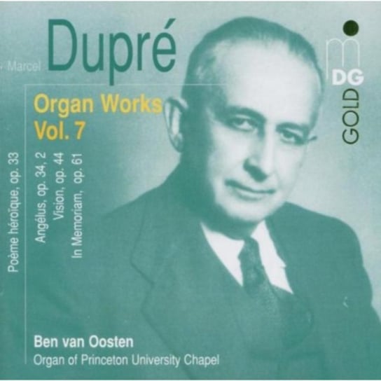 M. Dupre: Organ Works. Volume 7 Van Oosten Ben