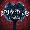 M.E.A.T. Soundtrack Brainfreezer