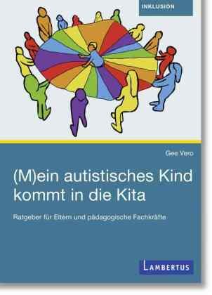 (M)ein autistisches Kind kommt in die Kita Lambertus-Verlag