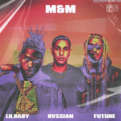 M&M Rvssian, Future feat. Lil Baby