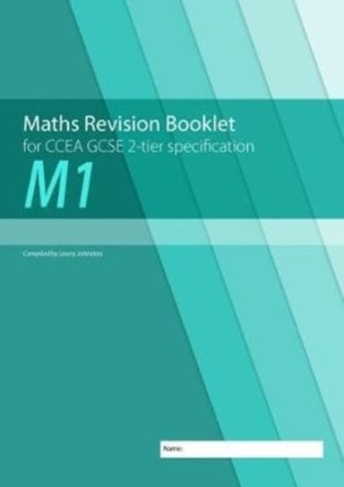 M1 Maths Revision Booklet for CCEA GCSE 2-tier Specification Lowry Johnston