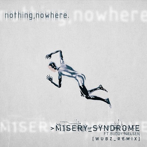 M1SERY_SYNDROME Nothing, nowhere. feat. Buddy Nielsen