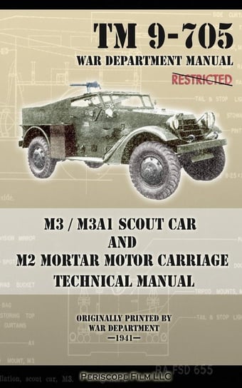 M3 / M3A1 Scout Car and M2 Mortar Motor Carriage Technical Manual Department War