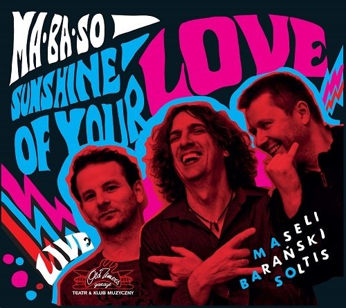 Ma-Ba-So: Sunshine Of Your Love Maseli Bernard, Barański Michał, Soltis Daniel