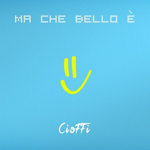 Ma che bello è Cioffi