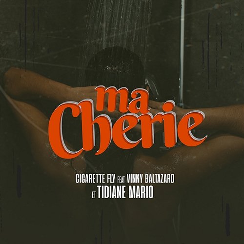 Ma chérie Cigarette Fly feat. Vinny Baltazard, Tidiane Mario